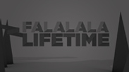 FALALALA LIFETIME